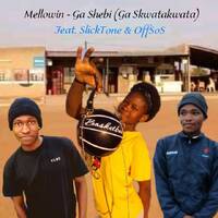 Mellowin - Ga Shebi (Ga Skwatakwata) Feat. SlickTone &amp; OffSoS by Slick Tone