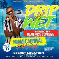 Drip N Wet Pool Party Live Audio (Miami 2021) by Blaqrose Supreme