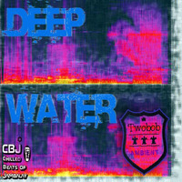 CBJ005 - Twobob - Deep Water (Original Mix) - Preview by CBJ - Chilled Beats Of Jambalay