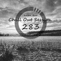 Zoltan Biro - Chill Out Session 283 by Zoltan Biro