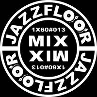 JAZZFLOOR.MIX-SET1X60#013 by DJ JAZZMAN