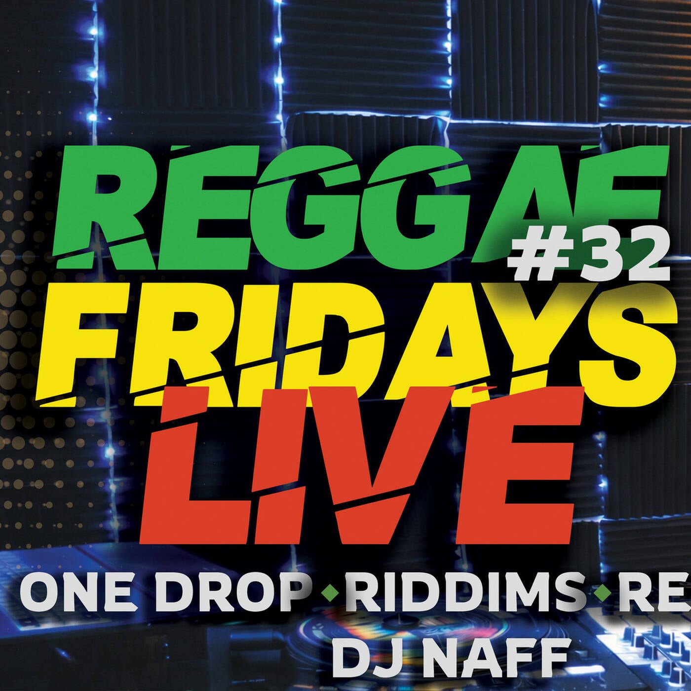 REGGAE FRIDAY EP 32 – DJ NAFF | One Drop Reggae Riddim episode artwork