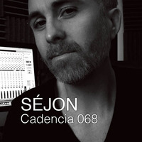 Sejon - Cadencia 068 (June 2015)feat. Sejon (2 Hour Mix) by Sejon