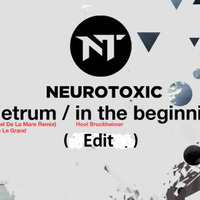 Feddle Le Grand - Metrum &amp; Hool Mruckheimer - In The Beginning (Nuerotoxic Edit) by Neurotoxic