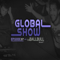 DJ Ballbull - GlobalShow #37 by DjBallbull