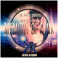 Kevin Allisson - Memory Of Funk (djlf Scratch Mix) by FUNK FRANCE Radio