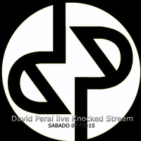 David Peral live Knocked Stream (07-02-15) by David Peral