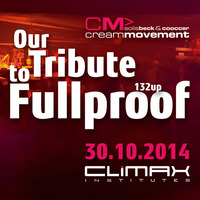 Cream Movement - Our Tribute to Fullproof @ Climax Institutes by Cream Movement aka Solis Beck & Cooccer