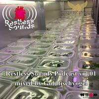 Restless Sounds Podcast vol.01 mixed by Goldfischvogel by Restless Sounds Clubbing
