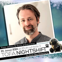 24.01.2024 - ToFa Nightshift mit Alex Duesterberg by Toxic Family