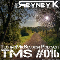 TMS #016 TechnoMixSession by Reyney K
