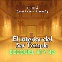 Ezequiel 41 y 42 | El interior del 3er Templo by Kehila Camino a Emaus