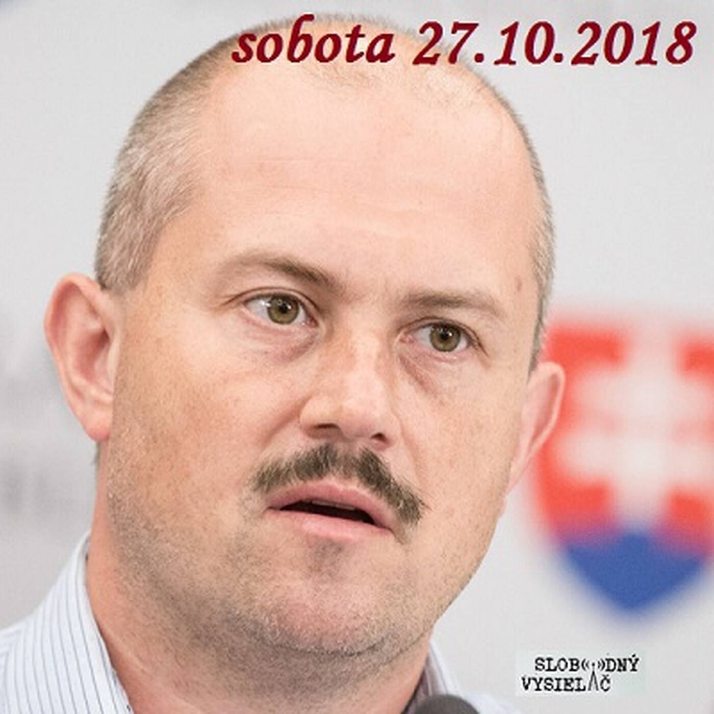 V prvej línii - 2018-10-27 „Voľba ústavných sudcov a postoj ĽSNS“ episode artwork