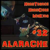 ALARACHE #32 - Makina / Hardcore / Hardtrance - 160 BPM by Dj~M...