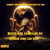 SUNSET DEEPHOUSE EXPERIENCE EP 002 by German King