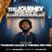The Journey Episode 32(Majors BirthMonth Mix) Mixed by Thabang Major &amp; Themba Pex Pro by Themba Pex Pro