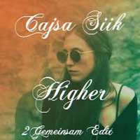 Cajsa Siik - Higher ( 2Gemeinsam Edit ) by 2Gemeinsam