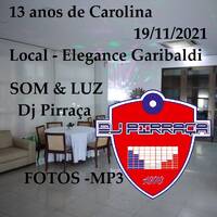 13anos.Carol.Garibalde.by.DJ.Pirraca by DJ PIRRAÇA
