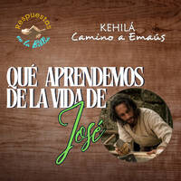 326. ¿Qué aprendemos de la vida de José? by Kehila Camino a Emaus