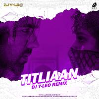 Titliaan (Remix) - DJ Y-Leo by All Indian DJs Drive
