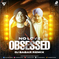 No Love X Obsessed (Mashup) - DJ Sagar by All Indian DJs Drive
