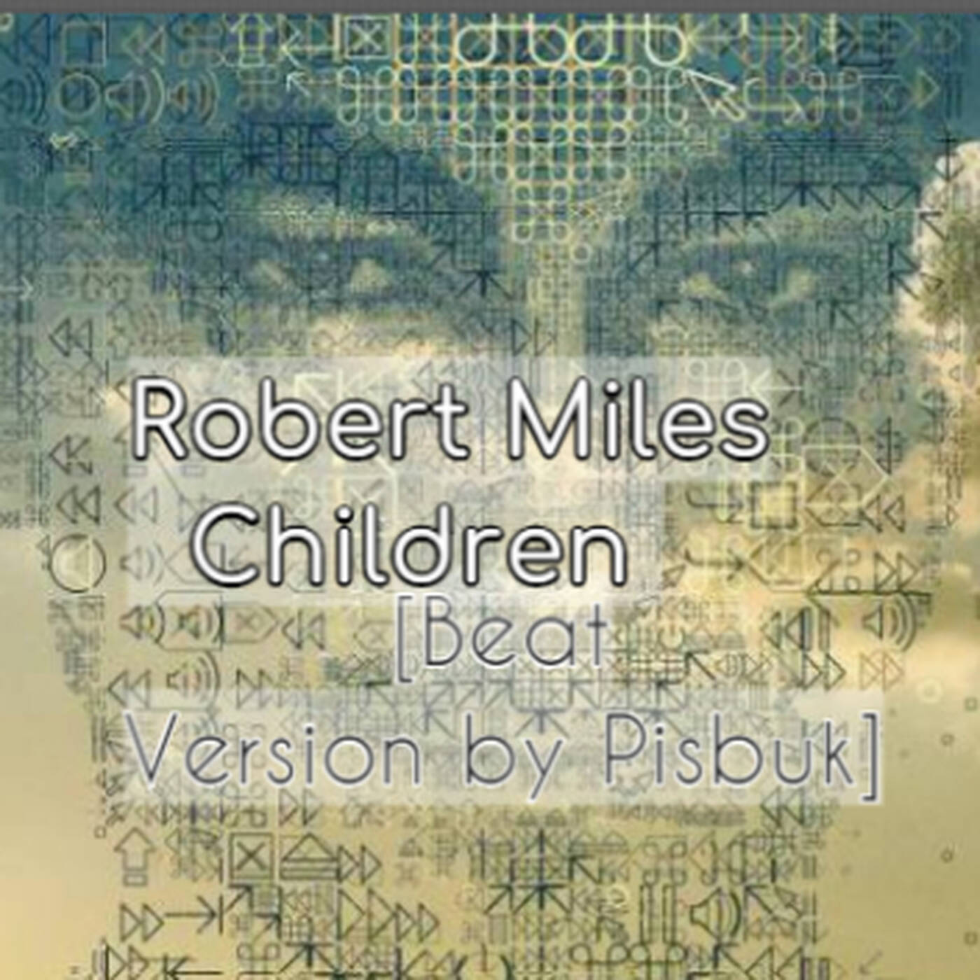 Robert Miles - Children [Beat Version by Pisbuk] episode artwork