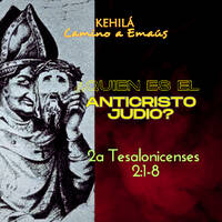 2a Tesalonicenses 2:1-8 | ¿Quién es el anticristo judío? by Kehila Camino a Emaus