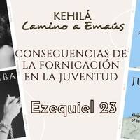 Ezequiel 23 | Consecuencias de la fornicación en la juventud. by Kehila Camino a Emaus