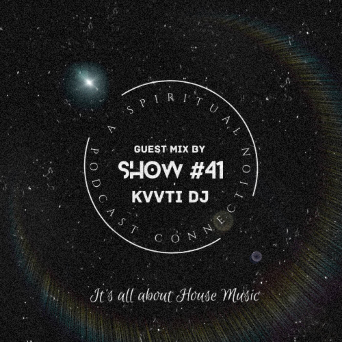 A Spriritual Connection Podcast Show #41 (Guest Mix By Kvvti Dj) episode artwork