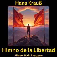 Himno de la Libertad by Hans Krauß