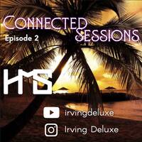 Connected Sessions - Episode 2 " Music is what feelings sound like " by Irving Deluxe