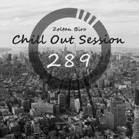 Zoltan Biro - Chill Out Session 289 by Zoltan Biro