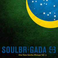 SoulBrigada pres. One Note Samba Mixtape Vol. 3 by SoulBrigada