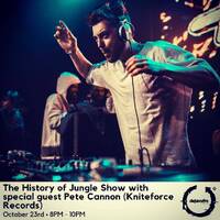 The History of Jungle Show - Episode 72 - 23.10.18 feat Pete Cannon by The History of Jungle Show