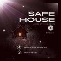SAFE HOUSE Episode 022 Mixed By King Bouts by King Bouts
