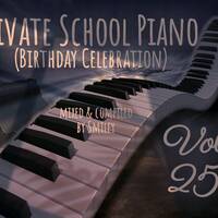 Private School Piano Volume 25 Mixed &amp; Compiled By Smiley (Birthday Celebration Mix) by Smiley