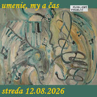 Umenie, my a čas 114 - 2026-08-12 by Slobodný Vysielač