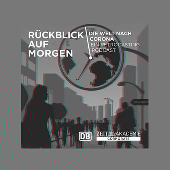 R&uuml;ckblick auf morgen &ndash; Die Welt nach Corona