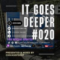 It Goes Deeper Episode 20 Compiled by ChivasOfDeep by ChivasOfDeep
