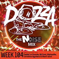DJ Dozza The Noise Week 104 by Dozza