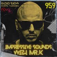 Mr.K Impressive Sounds Radio Nova Vol.959 (23.06.2026) by Mr.K