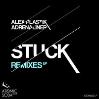 ATOMIC017 - Alex Plastik &amp; Adrenaliner - Stuck remixes EP