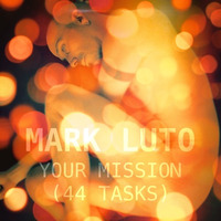 Your Mission (44 Tasks) by Mark Luto