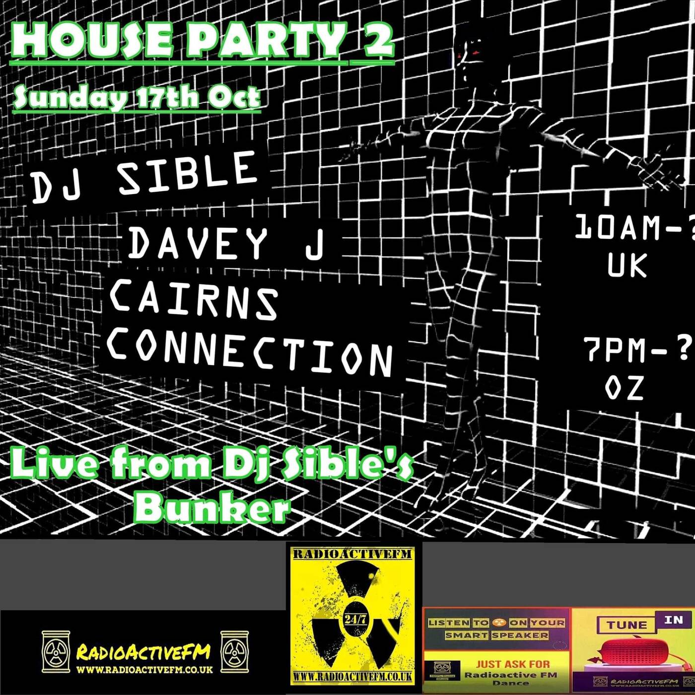 House Party 2........Dj Sible B2B With Davey J And Cairns Connection....17.10.21 episode artwork