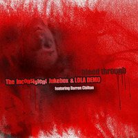 BLEED THROUGH - The Inconsistent Jukebox / Lola Demo / Darren Chilton by The Inconsistent Jukebox