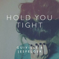 Hold You Tight ft. Jesfelger by Guiville
