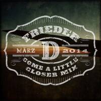 Come A Little Closer Mix by Frieder D
