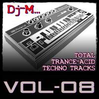 Total Trance-Acid-Techno Tracks vol.08 by Dj~M...