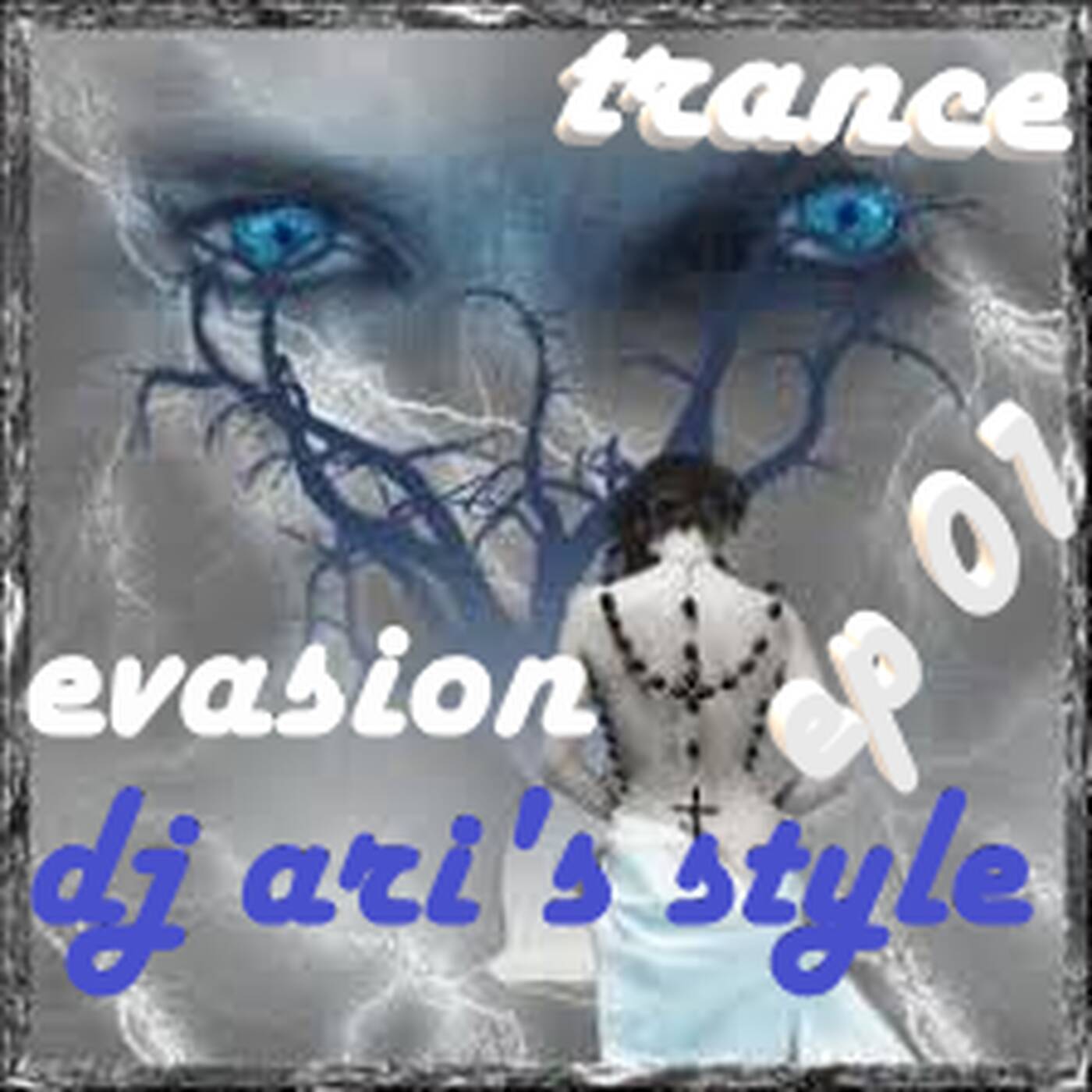 DJ ARI'S STYLE MIX@@TRANCE EVASION@@ EP 01 RADIO MAXXIMIXX ELECTRA episode artwork