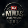 DJ MWAS DOLLAR SIGN